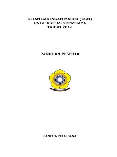 Ujian Saringan Masuk Usm Universitas Sriwijaya Buku Pedoman Penerimaan 2 Usm Unsri 2016 Pengantar Pdf Document